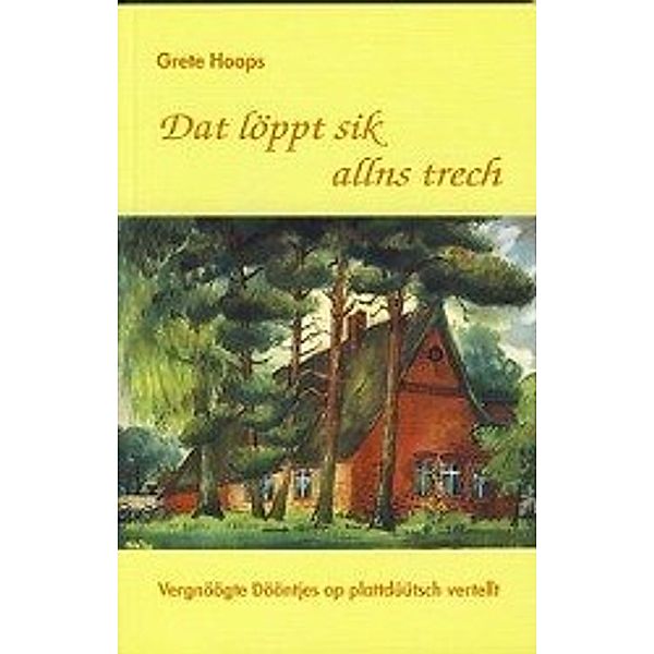 Dat löppt sik allns trech, Grete Hoops