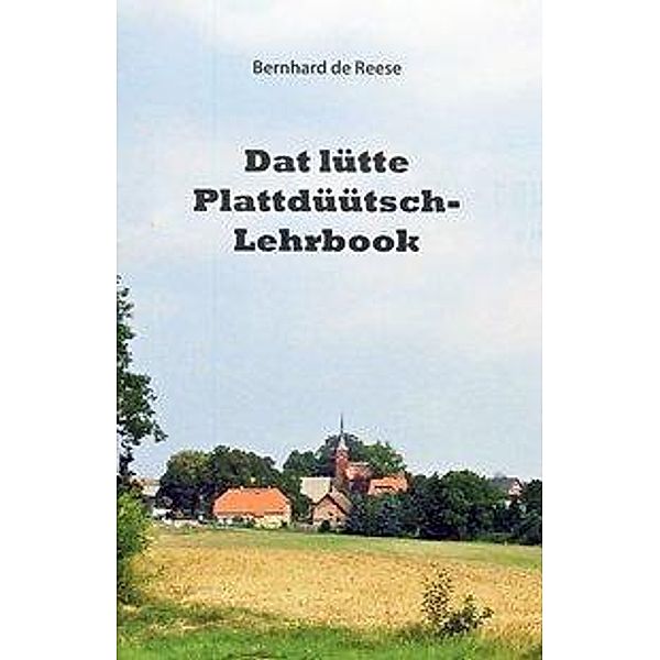 Dat lütte Plattdüütsch-Lehrbook, Bernhard de Reese