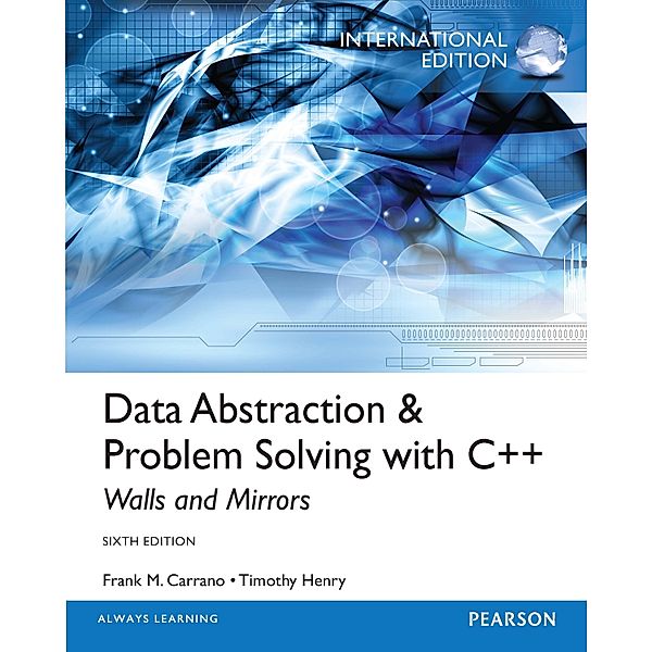 Data Abstraction & Problem Solving with C++, Frank M. Carrano, Timothy M. Henry