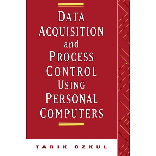 Data Acquisition and Process Control Using Personal Computers, Tarik Ozkul
