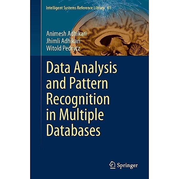 Data Analysis and Pattern Recognition in Multiple Databases / Intelligent Systems Reference Library Bd.61, Animesh Adhikari, Jhimli Adhikari, Witold Pedrycz