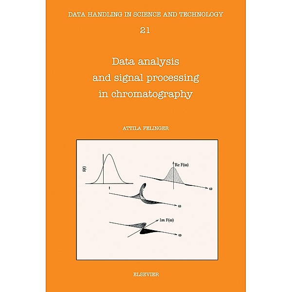 Data Analysis and Signal Processing in Chromatography, A. Felinger