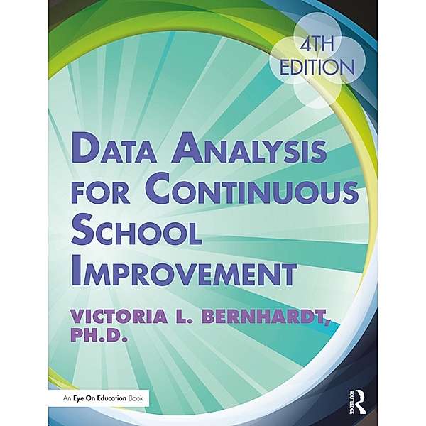 Data Analysis for Continuous School Improvement, Victoria L. Bernhardt