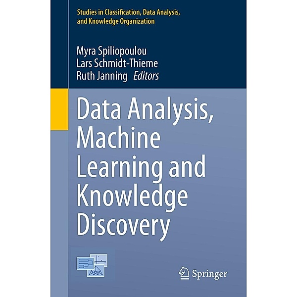 Data Analysis, Machine Learning and Knowledge Discovery / Studies in Classification, Data Analysis, and Knowledge Organization