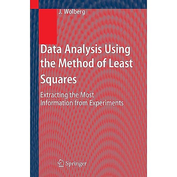 Data Analysis Using the Method of Least Squares, John Wolberg