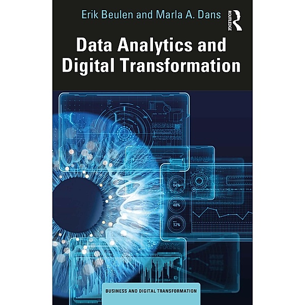 Data Analytics and Digital Transformation, Erik Beulen, Marla A. Dans