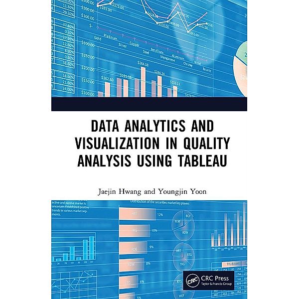 Data Analytics and Visualization in Quality Analysis using Tableau, Jaejin Hwang, Youngjin Yoon