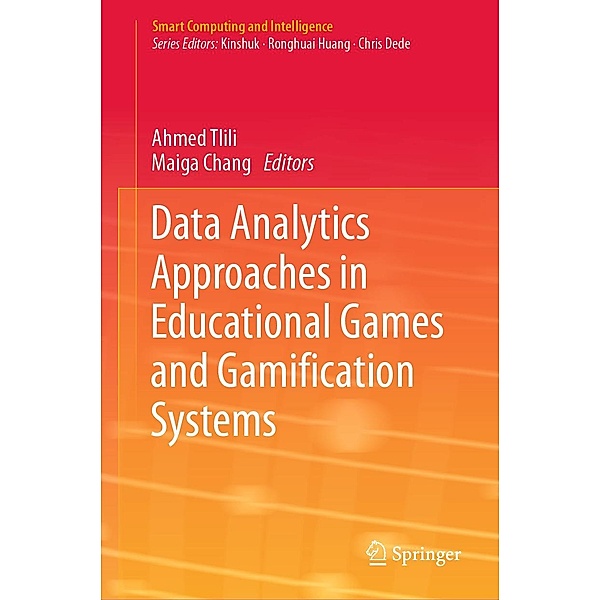 Data Analytics Approaches in Educational Games and Gamification Systems / Smart Computing and Intelligence