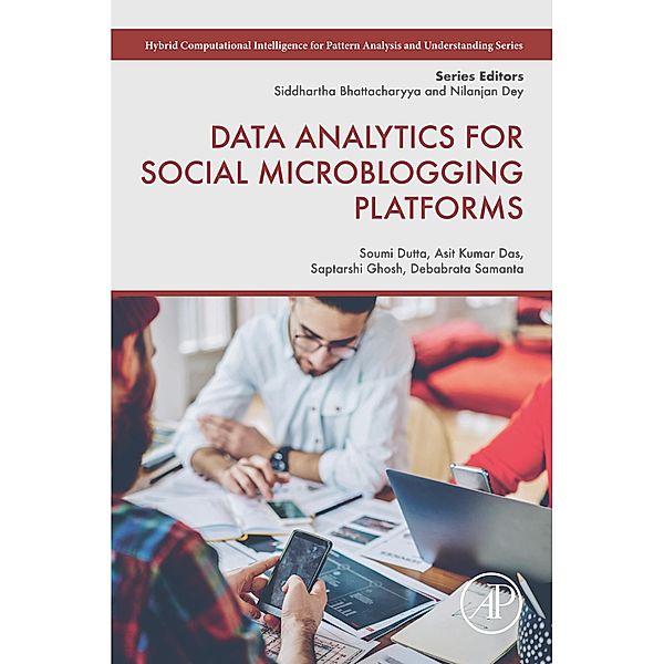 Data Analytics for Social Microblogging Platforms, Soumi Dutta, Asit Kumar Das, Saptarshi Ghosh, Debabrata Samanta