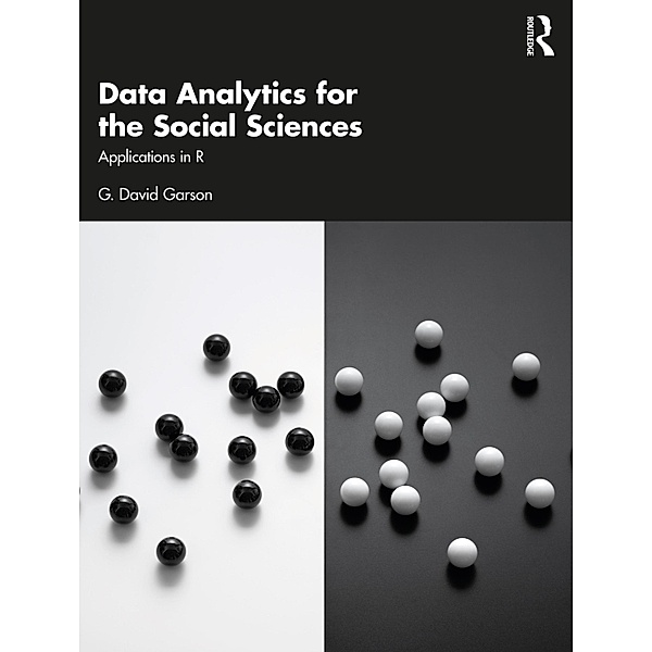 Data Analytics for the Social Sciences, G. David Garson