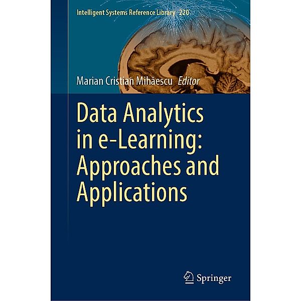 Data Analytics in e-Learning: Approaches and Applications / Intelligent Systems Reference Library Bd.220