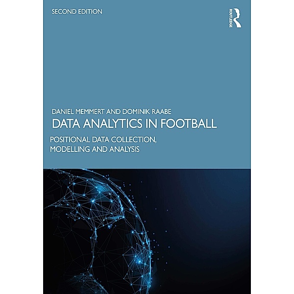 Data Analytics in Football, Daniel Memmert, Dominik Raabe