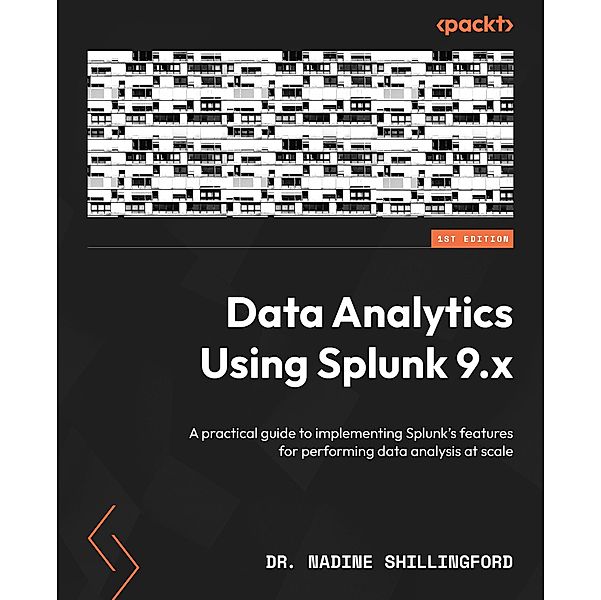 Data Analytics Using Splunk 9.x, Nadine Shillingford