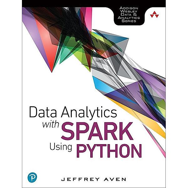Data Analytics with Spark Using Python, Jeffrey Aven