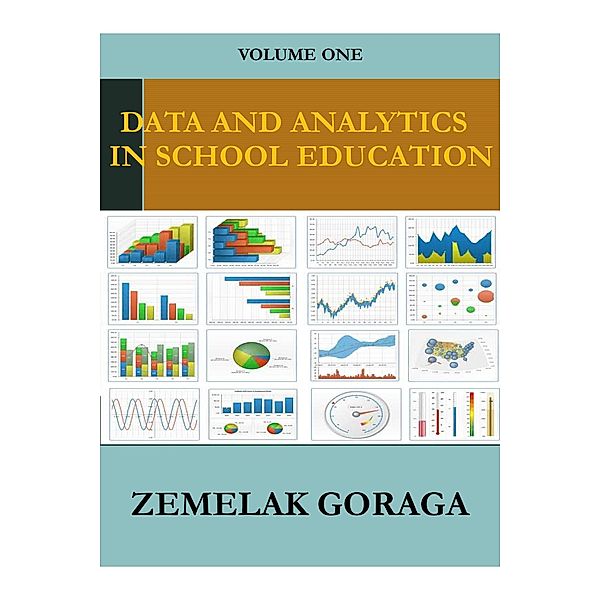 Data and Analytics in School Education, Zemelak Goraga