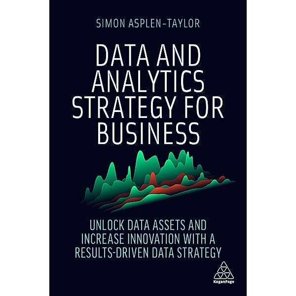 Data and Analytics Strategy for Business, Simon Asplen-Taylor