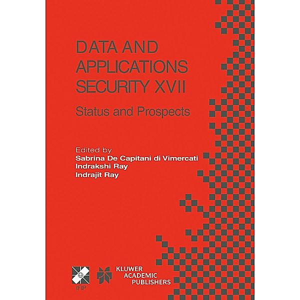 Data and Applications Security XVII / IFIP Advances in Information and Communication Technology Bd.142