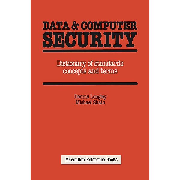 Data And Computer Security, Dennis Longley, Michael Shain