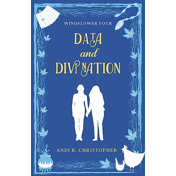 Data and Divination (Windflower, #4) / Windflower, Andi R. Christopher