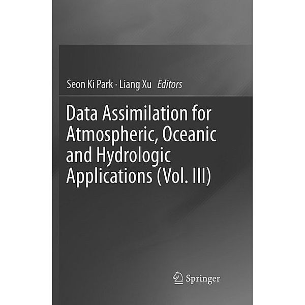 Data Assimilation for Atmospheric, Oceanic and Hydrologic Applications (Vol. III)