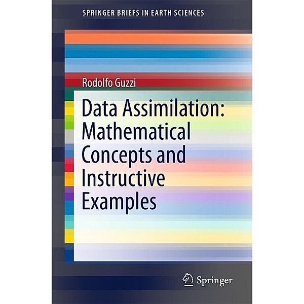 Data Assimilation: Mathematical Concepts and Instructive Examples / SpringerBriefs in Earth Sciences, Rodolfo Guzzi