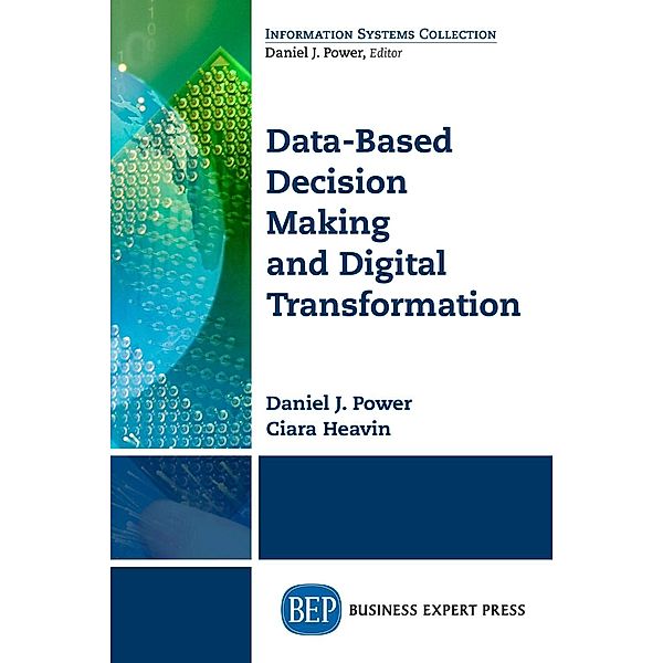 Data-Based Decision Making and Digital Transformation, Daniel J. Power, Ciara Heavin