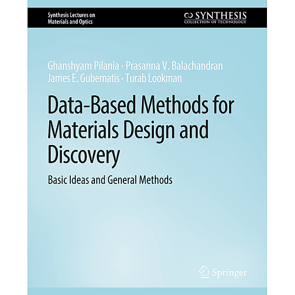 Data-Based Methods for Materials Design and Discovery, Ghanshyam Pilania, Prasanna V. Balachandran, James E. Gubernatis, Turab Lookman