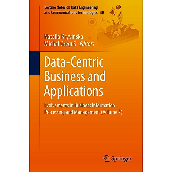 Data-Centric Business and Applications / Lecture Notes on Data Engineering and Communications Technologies Bd.30