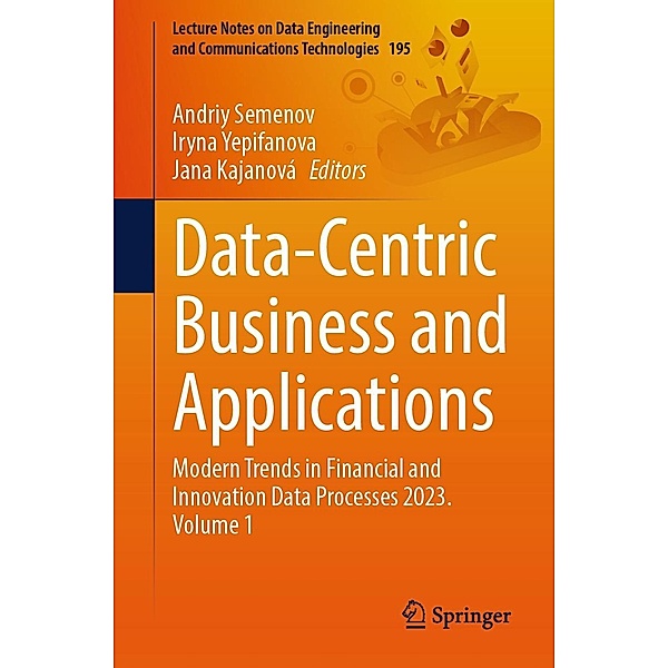 Data-Centric Business and Applications / Lecture Notes on Data Engineering and Communications Technologies Bd.195