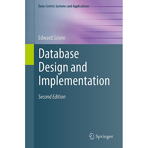 Data-Centric Systems and Applications / Database Design and Implementation, Edward Sciore