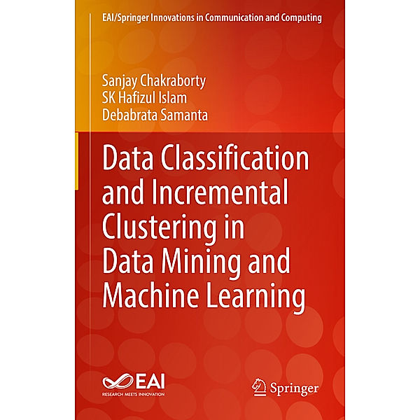Data Classification and Incremental Clustering in Data Mining and Machine Learning, Sanjay Chakraborty, Sk Hafizul Islam, Debabrata Samanta