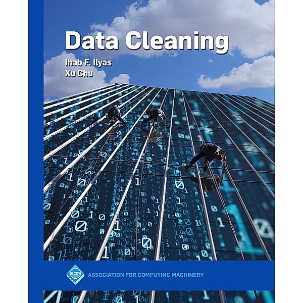 Data Cleaning / ACM Books, Ihab F. Ilyas, Xu Chu