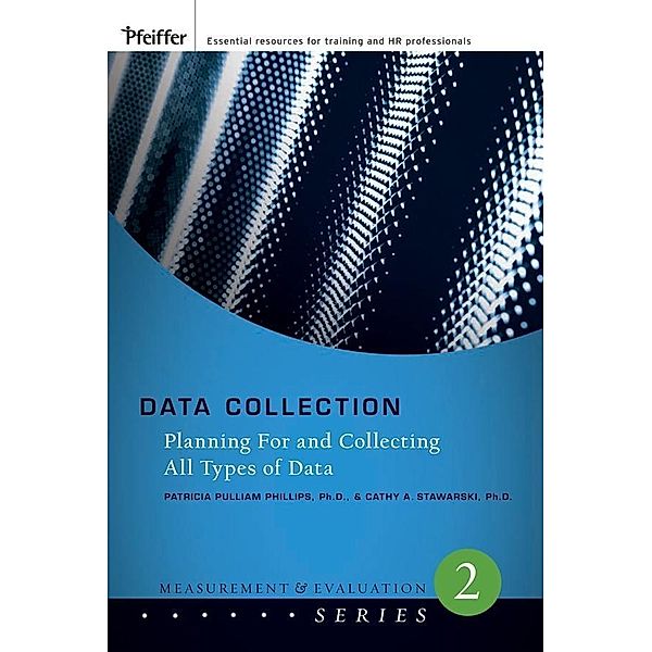 Data Collection / Measurement and Evaluation Series Bd.2, Patricia Pulliam Phillips, Cathy A. Stawarski