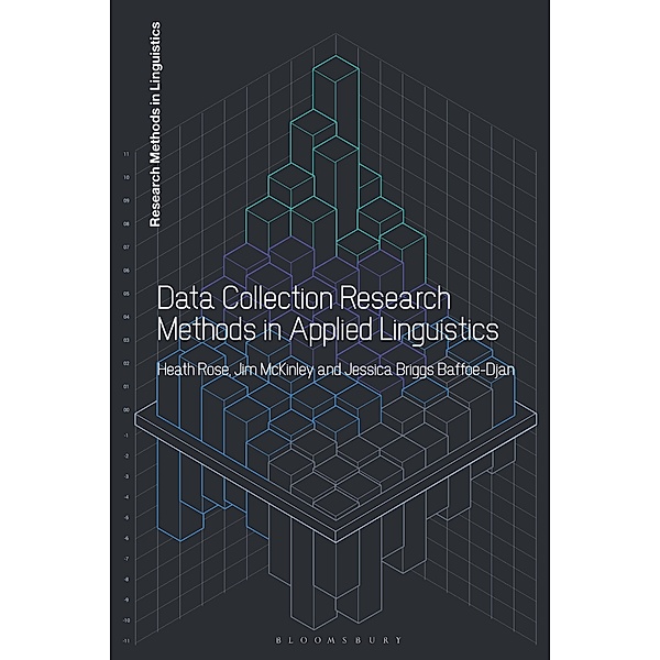 Data Collection Research Methods in Applied Linguistics, Heath Rose, Jim McKinley, Jessica Briggs Baffoe-Djan