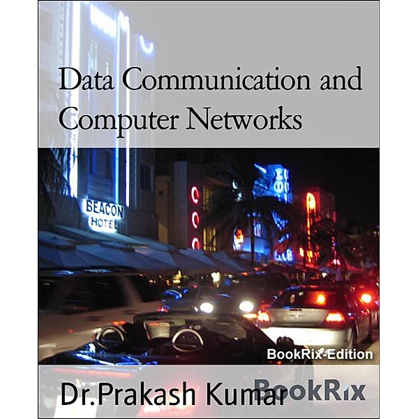 Data Communication and Computer Networks, Prakash Kumar