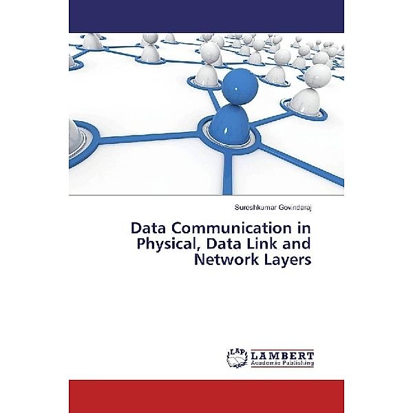 Data Communication in Physical, Data Link and Network Layers, Sureshkumar Govindaraj