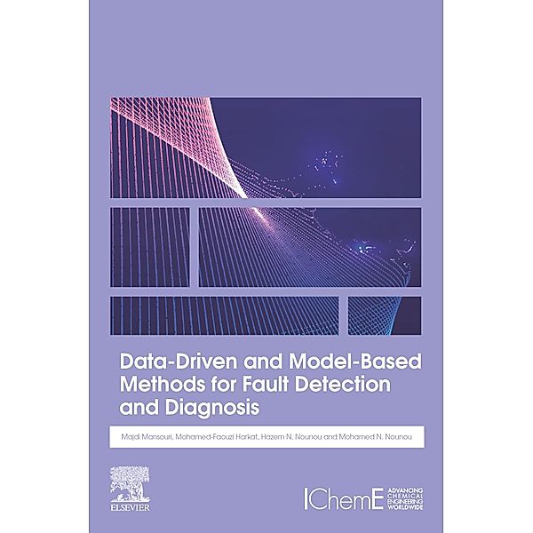 Data-Driven and Model-Based Methods for Fault Detection and Diagnosis, Majdi Mansouri, Mohamed-Faouzi Harkat, Hazem N. Nounou, Mohamed N. Nounou