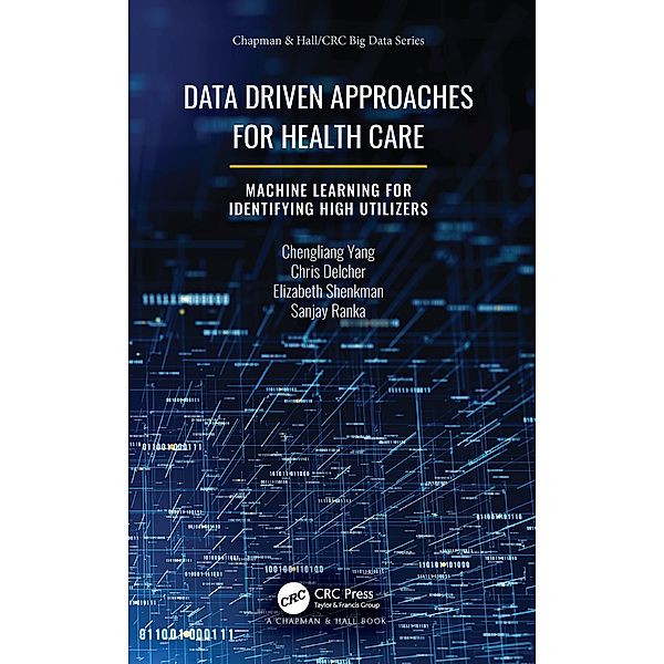 Data Driven Approaches for Healthcare, Chengliang Yang, Chris Delcher, Elizabeth Shenkman, Sanjay Ranka