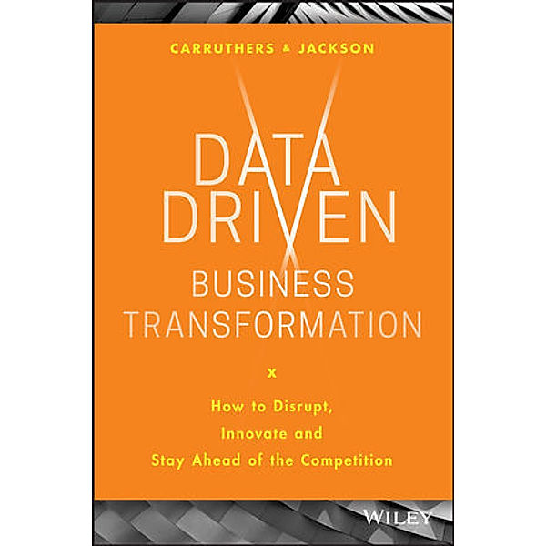 Data Driven Business Transformation, Peter Jackson, Caroline Carruthers