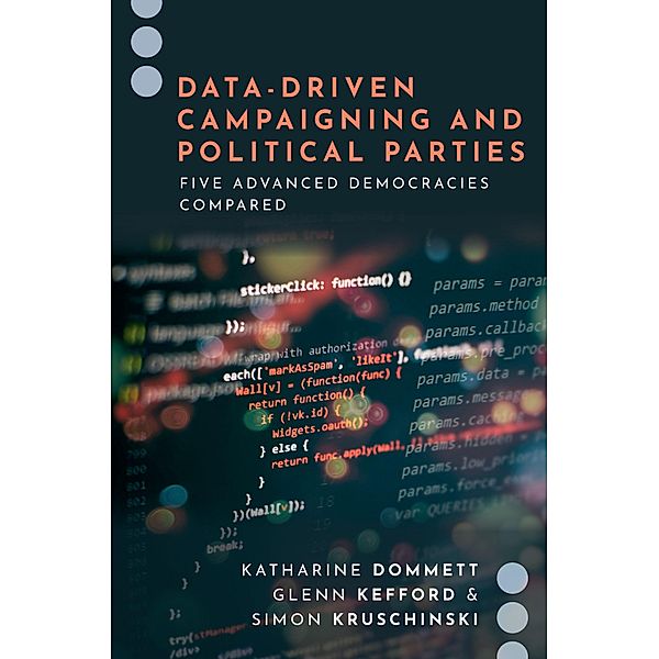 Data-Driven Campaigning and Political Parties, Katharine Dommett, Glenn Kefford, Simon Kruschinski