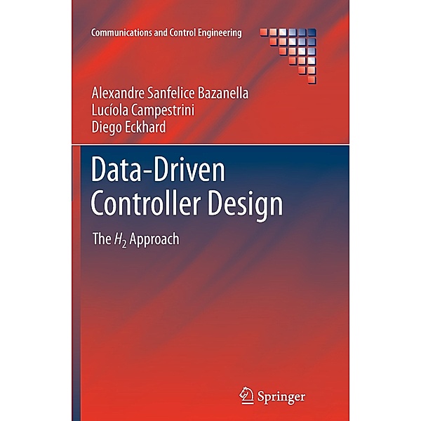 Data-Driven Controller Design, Alexandre Sanfelice Bazanella, Lucíola Campestrini, Diego Eckhard