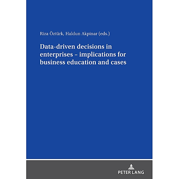 Data driven decisions in enterprises - implications for business education and cases