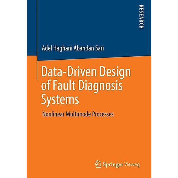 Data-Driven Design of Fault Diagnosis Systems, Adel Haghani Abandan Sari