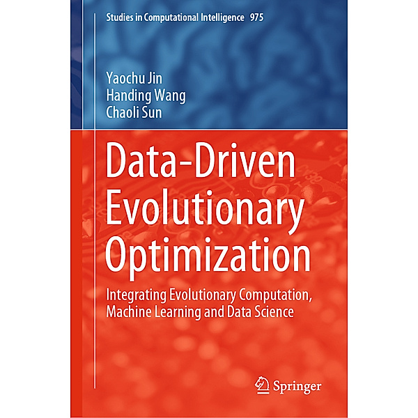 Data-Driven Evolutionary Optimization, Yaochu Jin, Handing Wang, Chaoli Sun