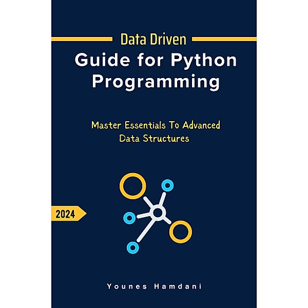 Data Driven Guide for Python Programming : Master Essentials to Advanced  Data Structures, Younes Hamdani