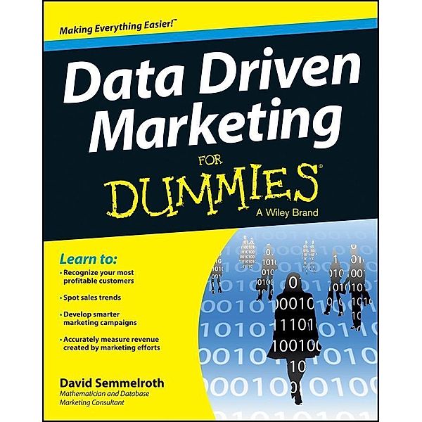 Data Driven Marketing For Dummies, David Semmelroth