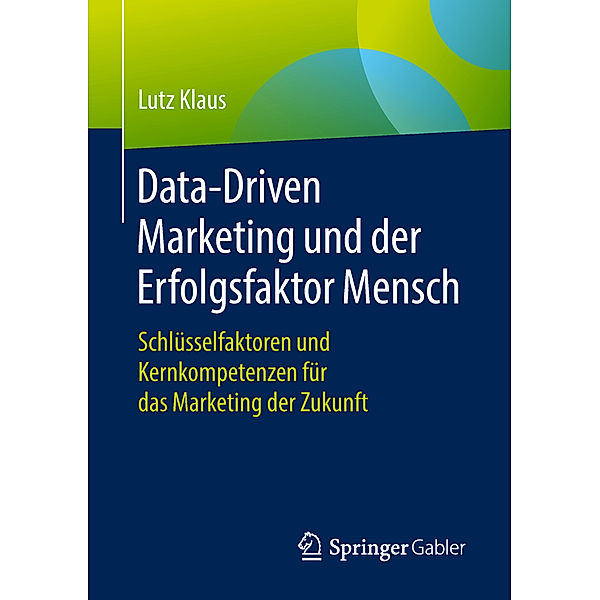 Data-Driven Marketing und der Erfolgsfaktor Mensch, Lutz Klaus