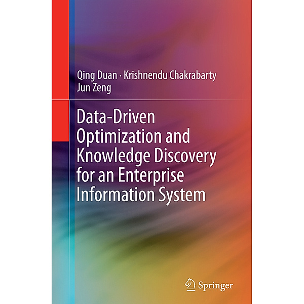 Data-Driven Optimization and Knowledge Discovery for an Enterprise Information System, Qing Duan, Krishnendu Chakrabarty, Jun Zeng