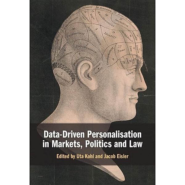 Data-Driven Personalisation in Markets, Politics and Law