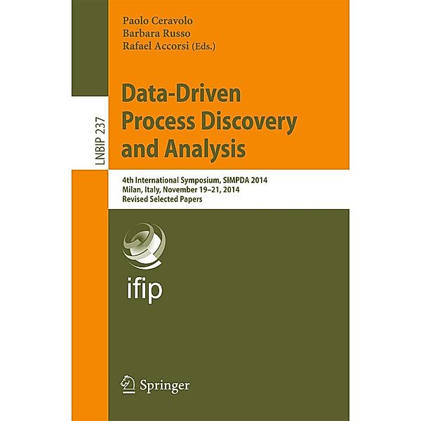 Data-Driven Process Discovery and Analysis / Lecture Notes in Business Information Processing Bd.237